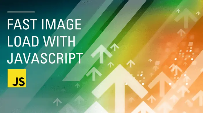 fast image load with javascript fast image load with javascript